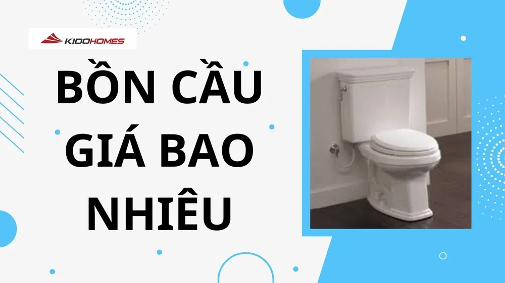 Bồn cầu giá bao nhiêu? Xem bảng giá bồn cầu mới nhất 2023