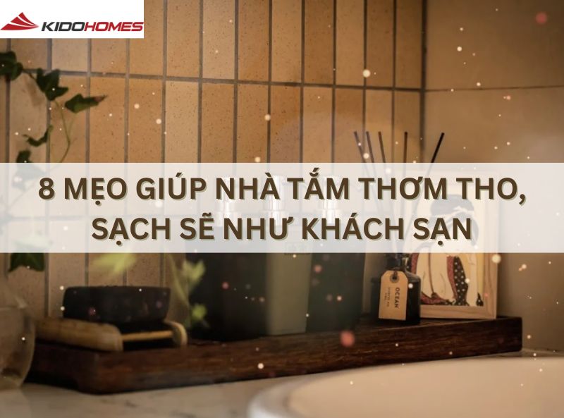 8 Mẹo hay giúp phòng tắm thơm tho và sạch sẽ 1 8 Mẹo hay giúp phòng tắm thơm tho và sạch sẽ