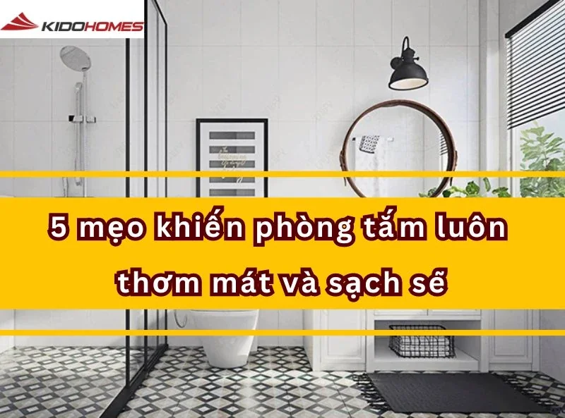 5 mẹo khiến phòng tắm luôn thơm mát và sạch sẽ 1 5 mẹo khiến phòng tắm luôn thơm mát và sạch sẽ