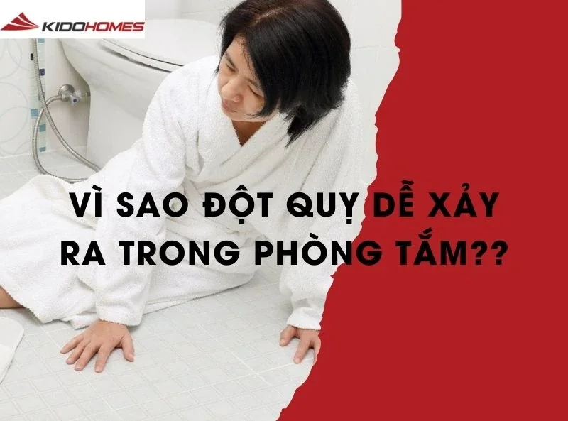 Vì sao đột quỵ dễ xảy ra trong phòng tắm, lời khuyên để ngăn chặn?